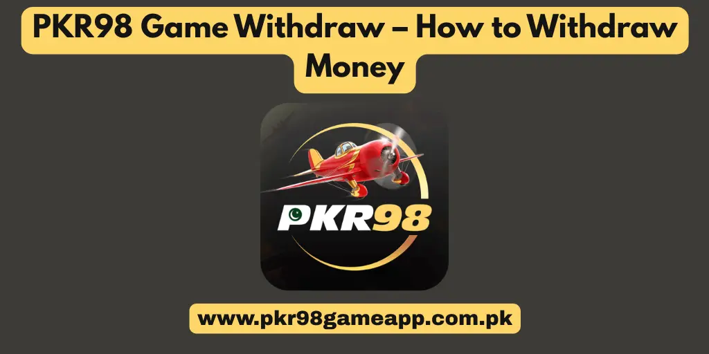 PKR98 Game Withdraw